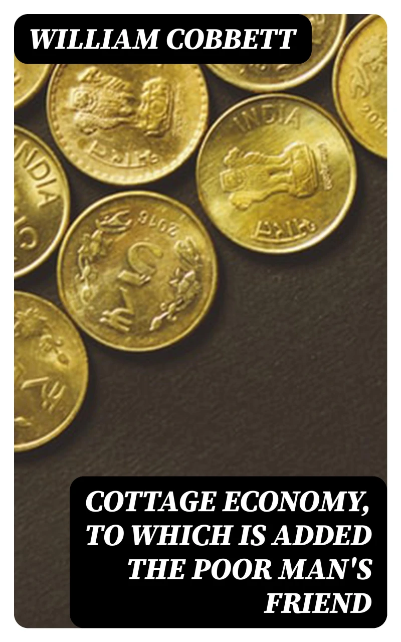 Portada: Cottage Economy, to Which is Added The Poor Man's Friend
