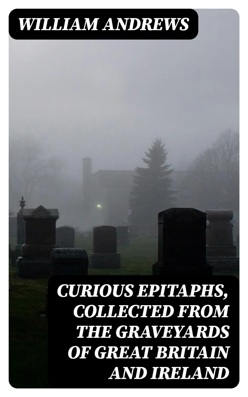 Portada: Curious Epitaphs, Collected from the Graveyards of Great Britain and Ireland
