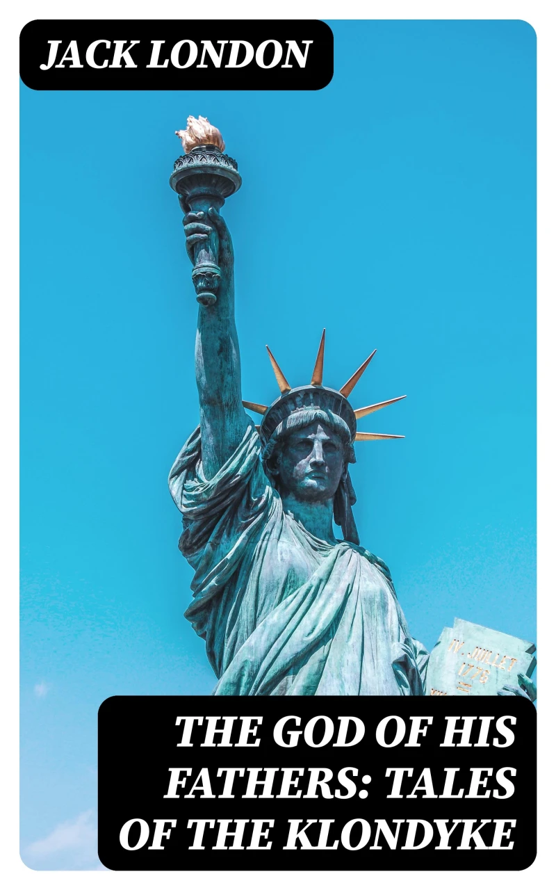 Portada: The God of His Fathers: Tales of the Klondyke