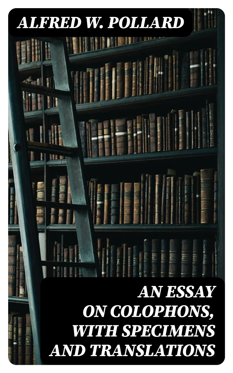Portada: An Essay on Colophons, with Specimens and Translations