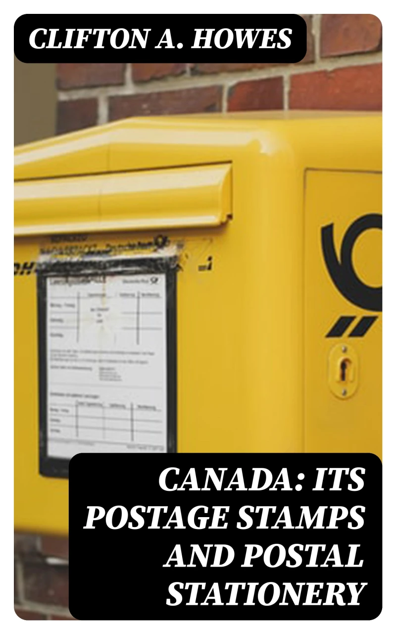 Portada: Canada: Its Postage Stamps and Postal Stationery