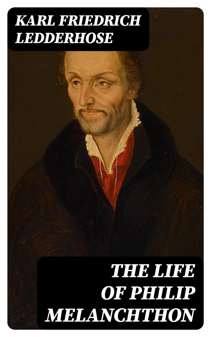 Portada: The Life of Philip Melanchthon