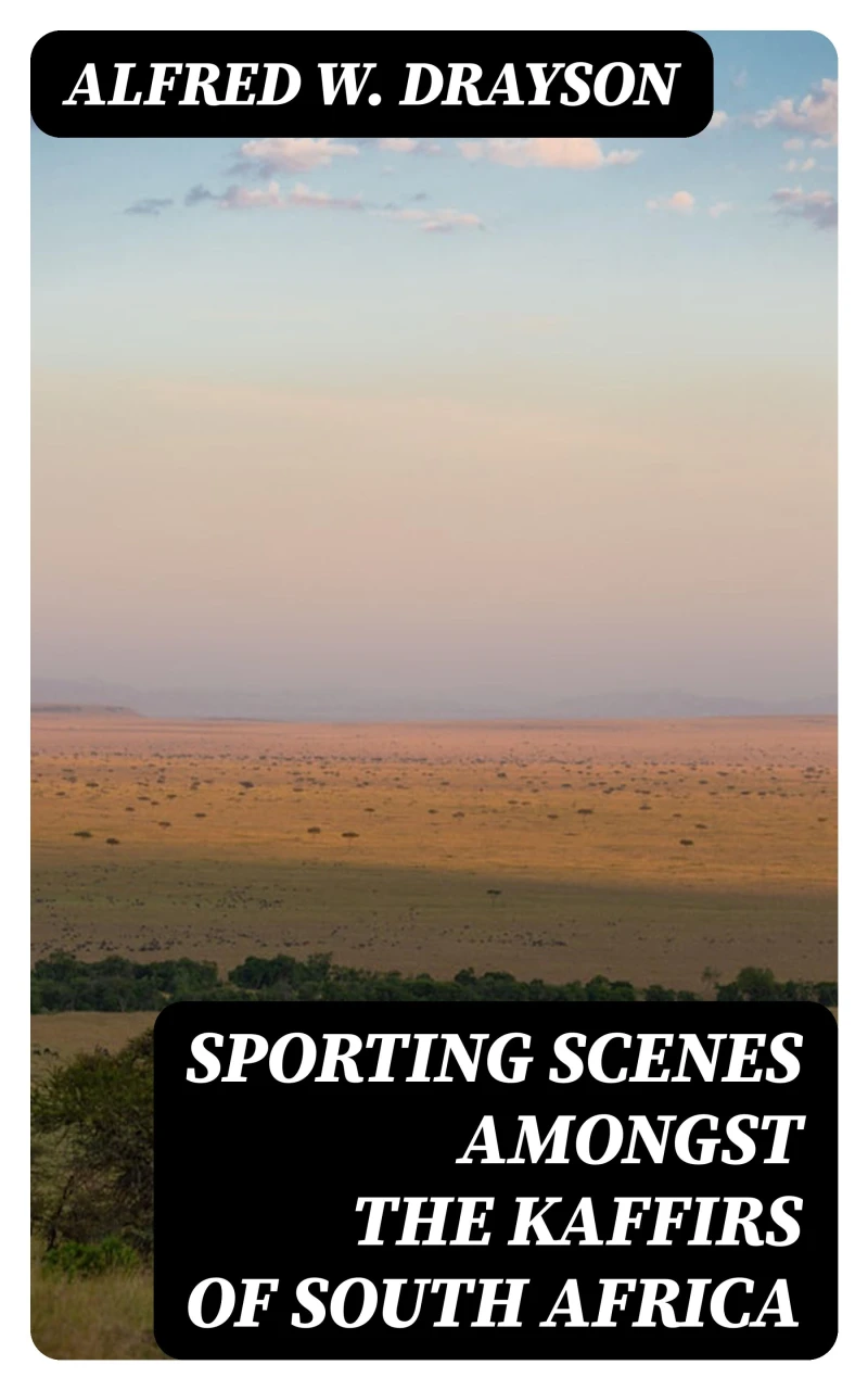 Portada: Sporting Scenes amongst the Kaffirs of South Africa