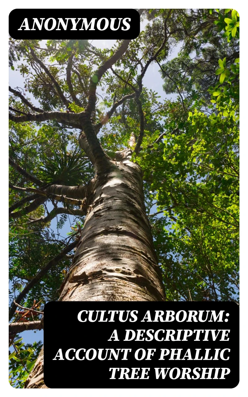 Portada: Cultus Arborum: A Descriptive Account of Phallic Tree Worship