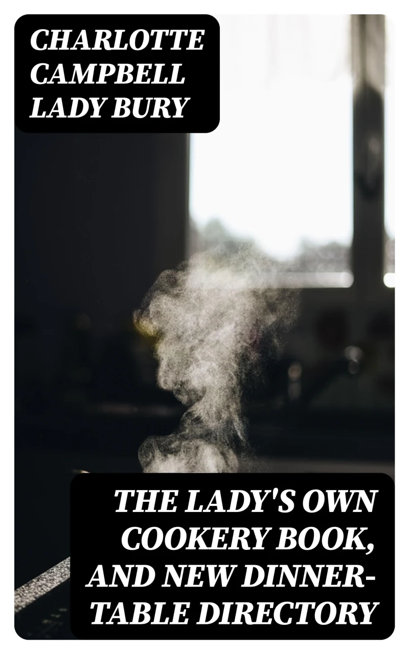 Portada: The Lady's Own Cookery Book, and New Dinner-Table Directory