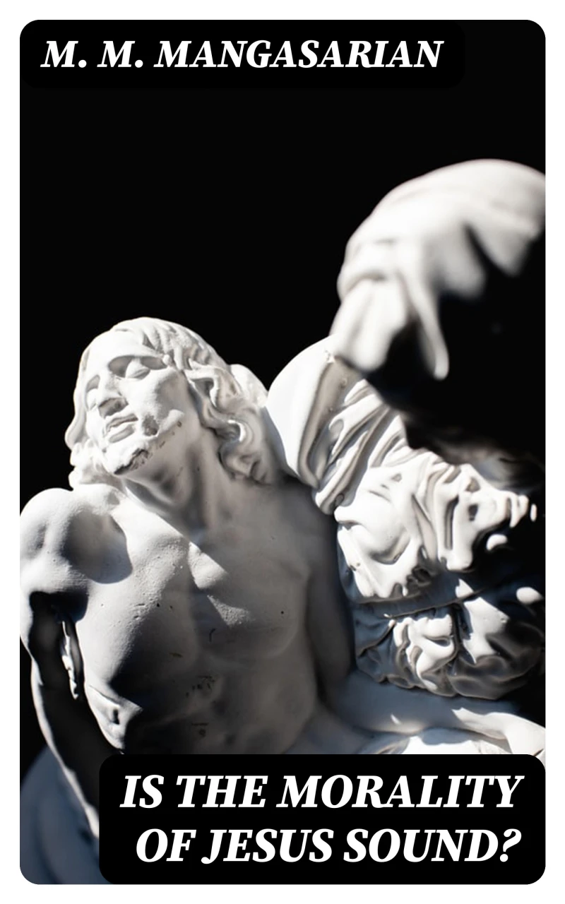 Portada: Is the Morality of Jesus Sound?