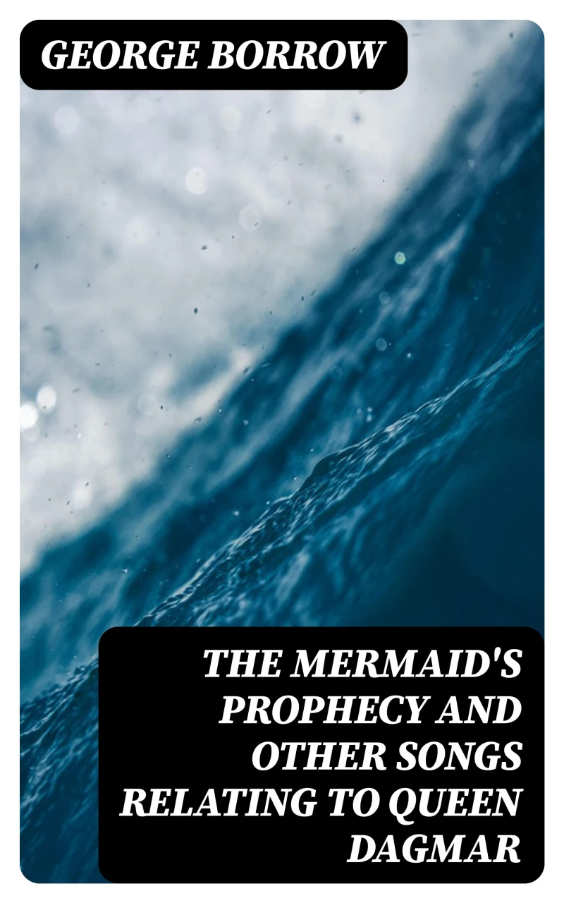 Portada: The Mermaid's Prophecy and Other Songs Relating to Queen Dagmar