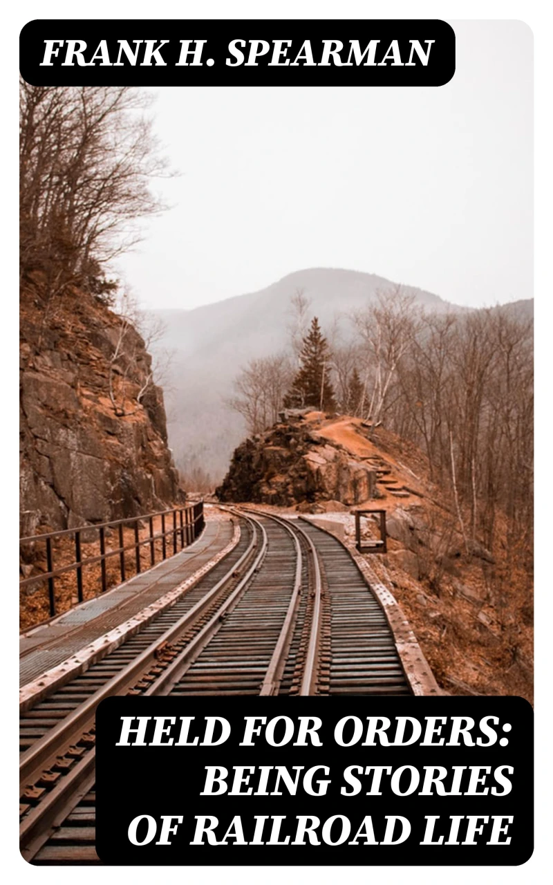 Portada: Held for Orders: Being Stories of Railroad Life