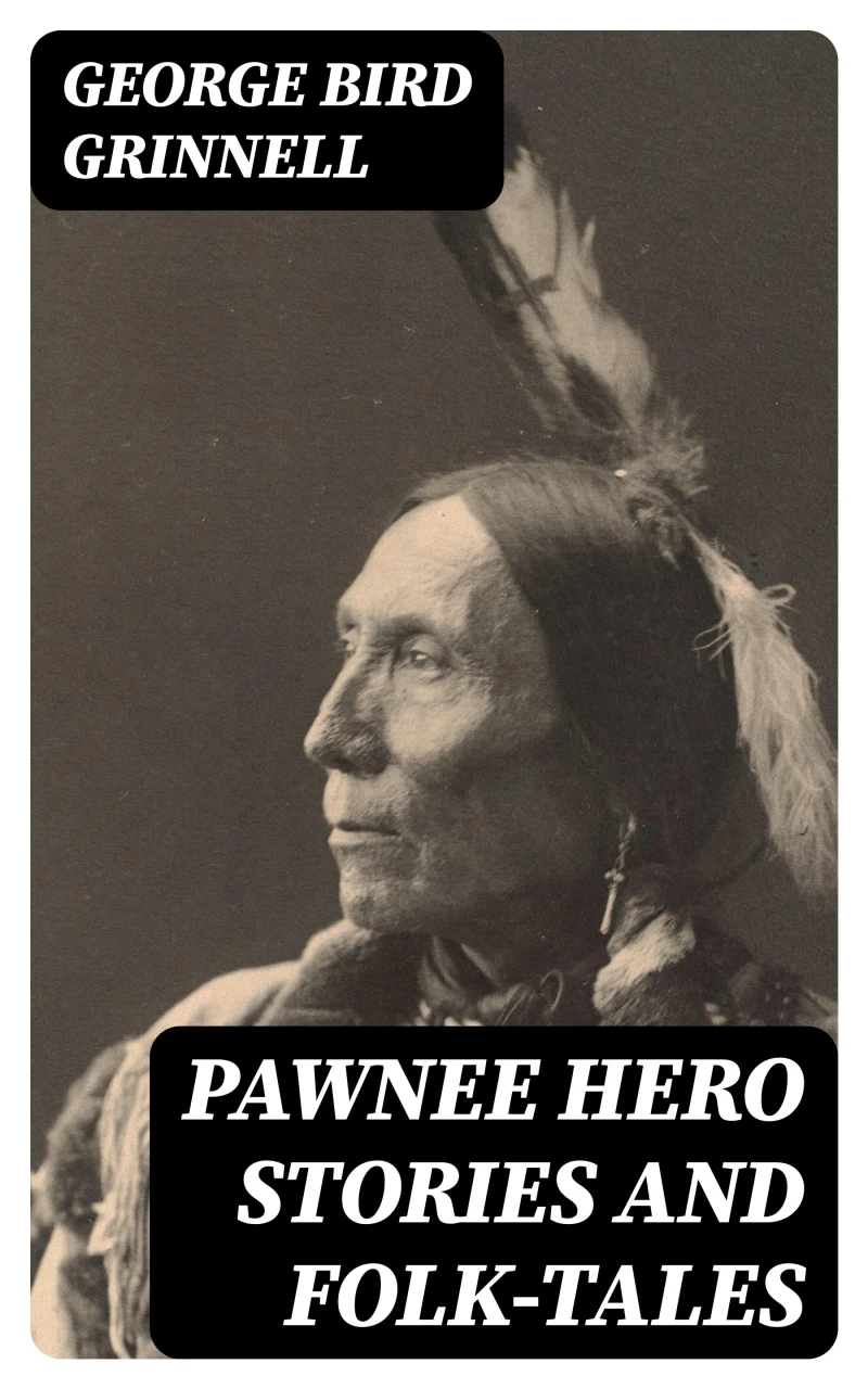 Portada: Pawnee Hero Stories and Folk-Tales
