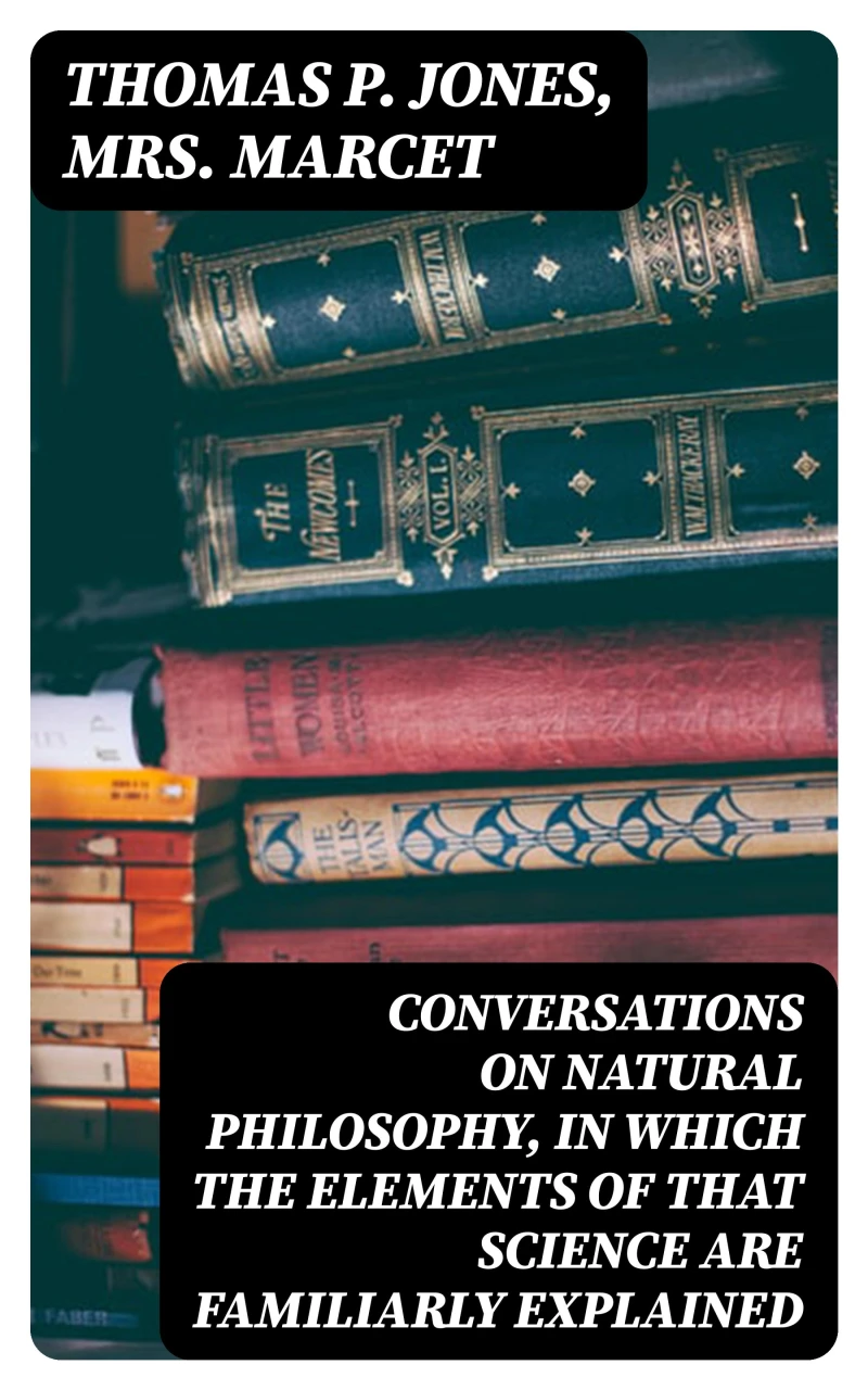 Portada: Conversations on Natural Philosophy, in which the Elements of that Science are Familiarly Explained