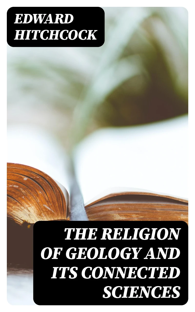 Portada: The Religion of Geology and Its Connected Sciences