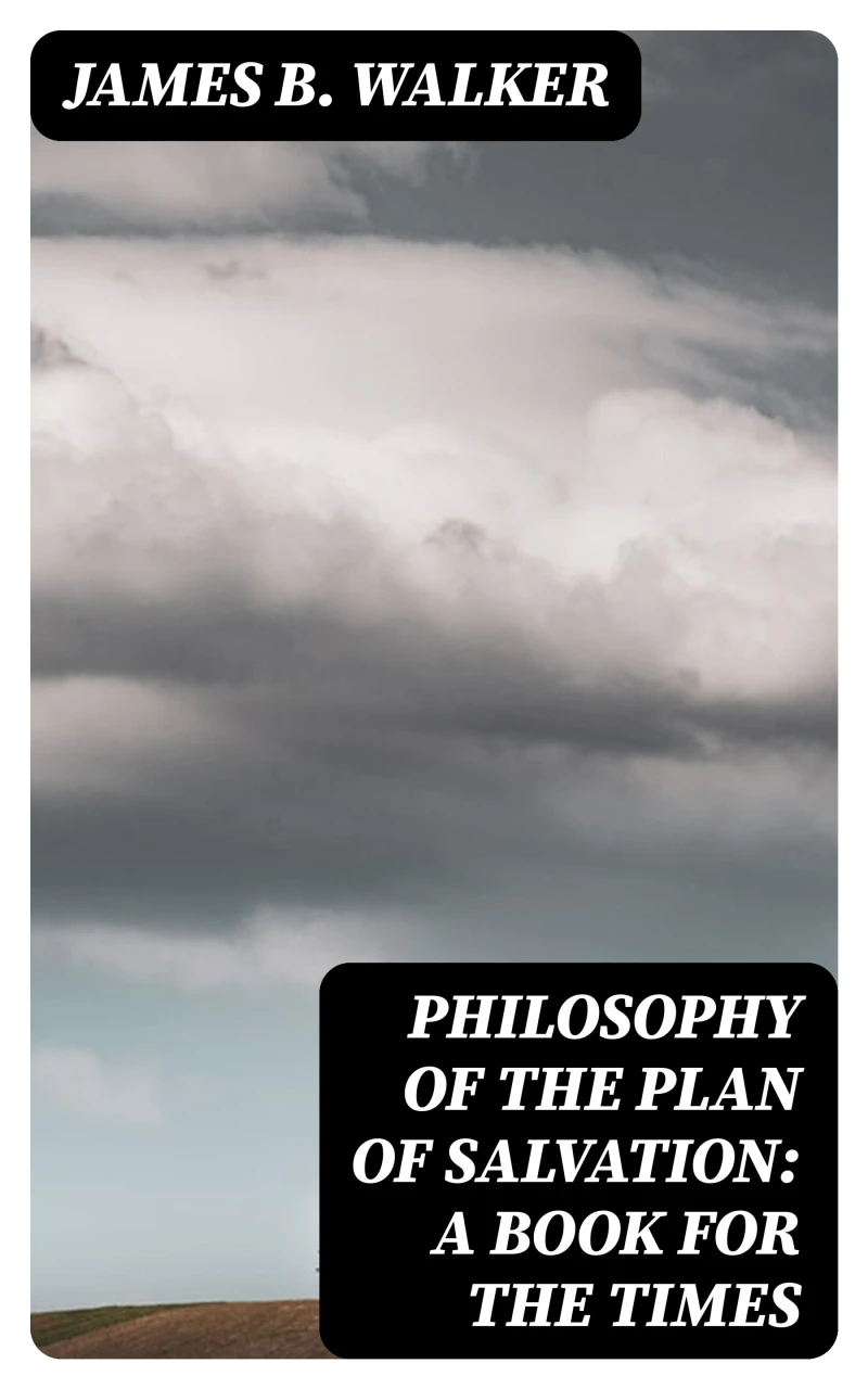 Portada: Philosophy of the Plan of Salvation: A Book for the Times