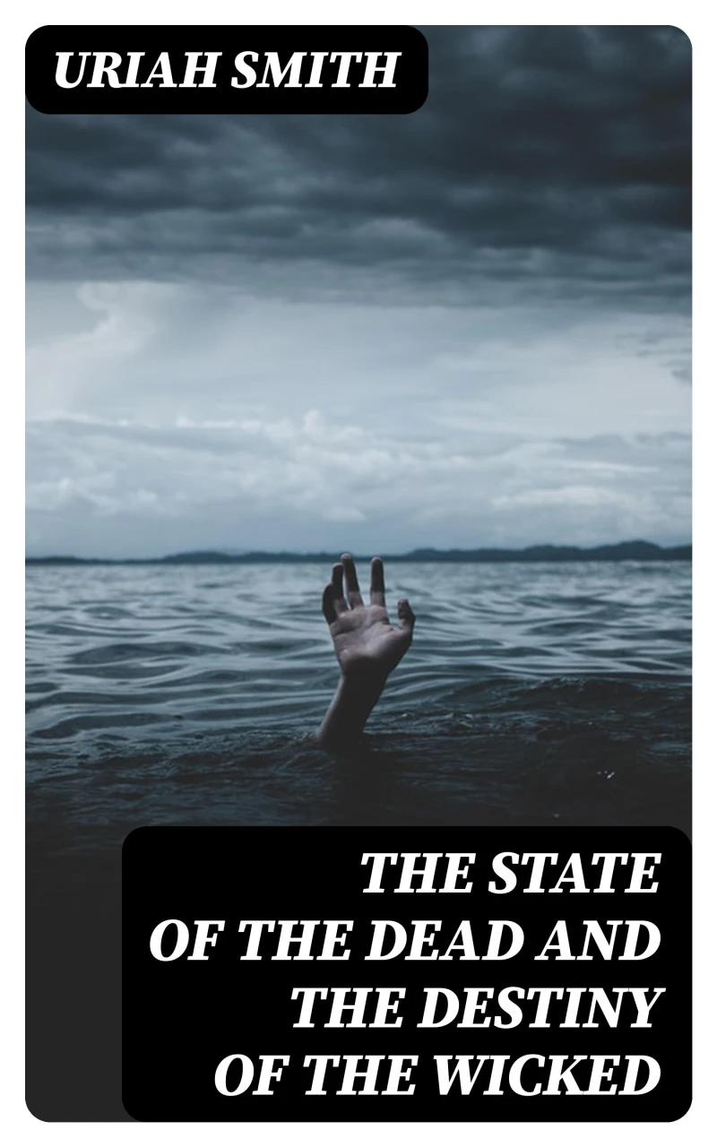 Portada: The state of the dead and the destiny of the wicked