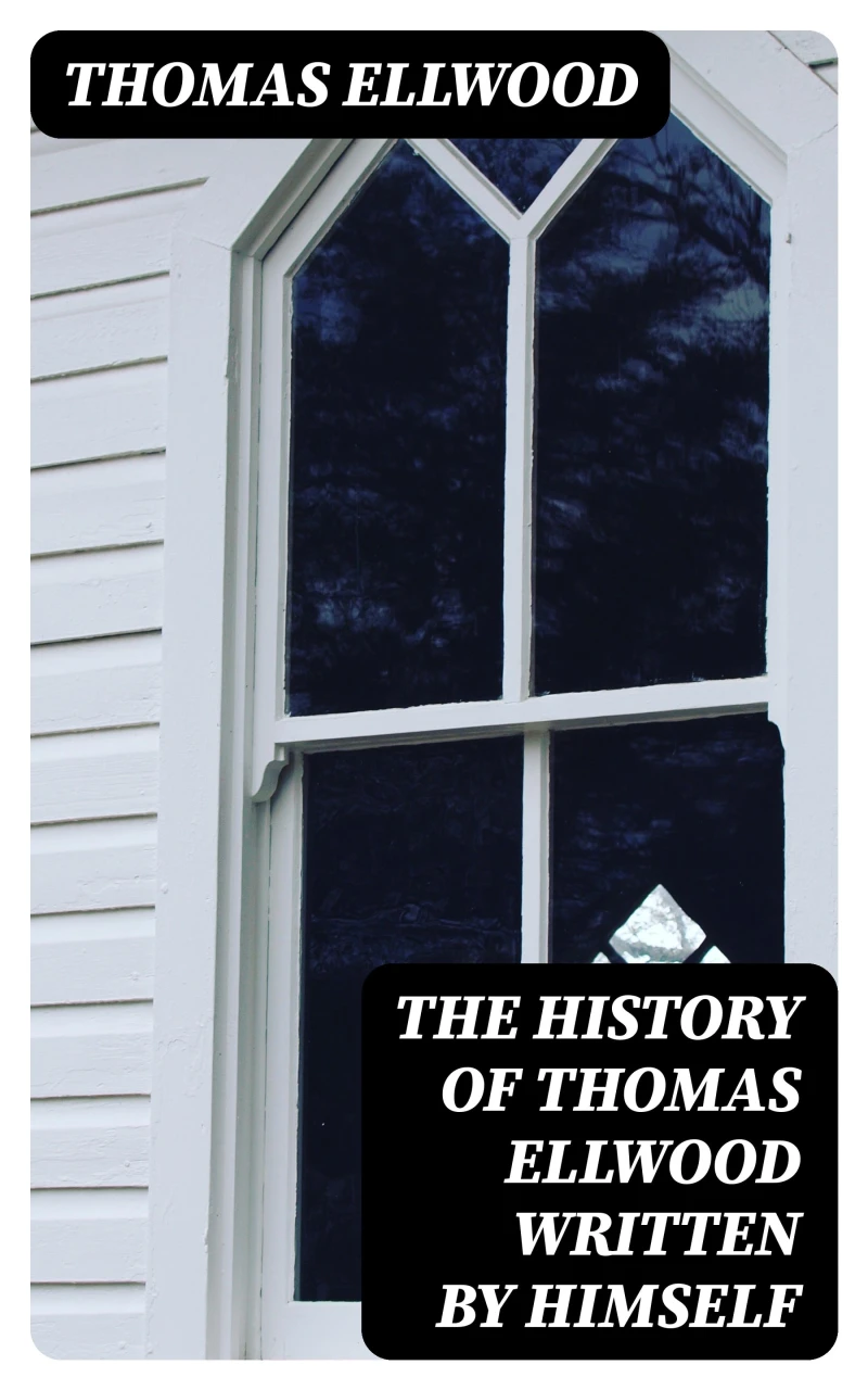 Portada: The History of Thomas Ellwood Written By Himself