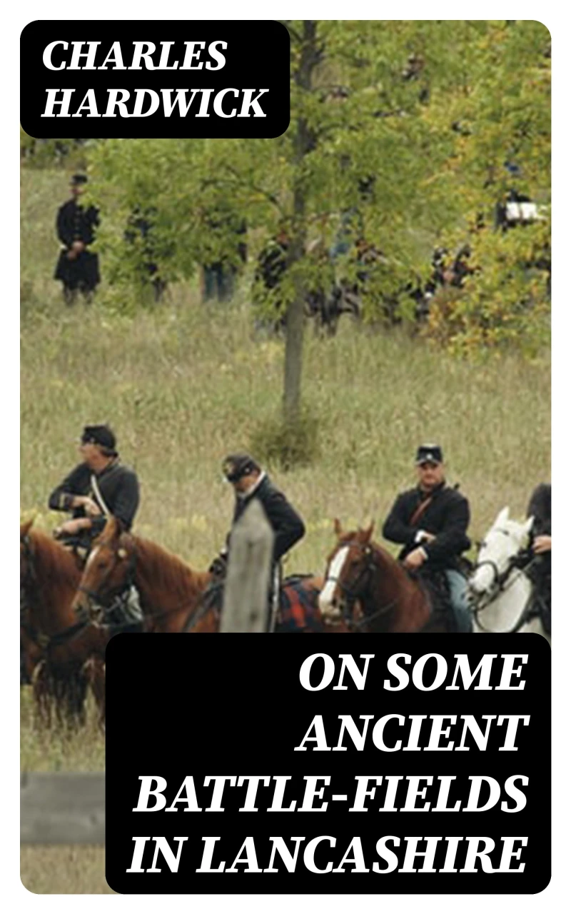 Portada: On Some Ancient Battle-Fields in Lancashire