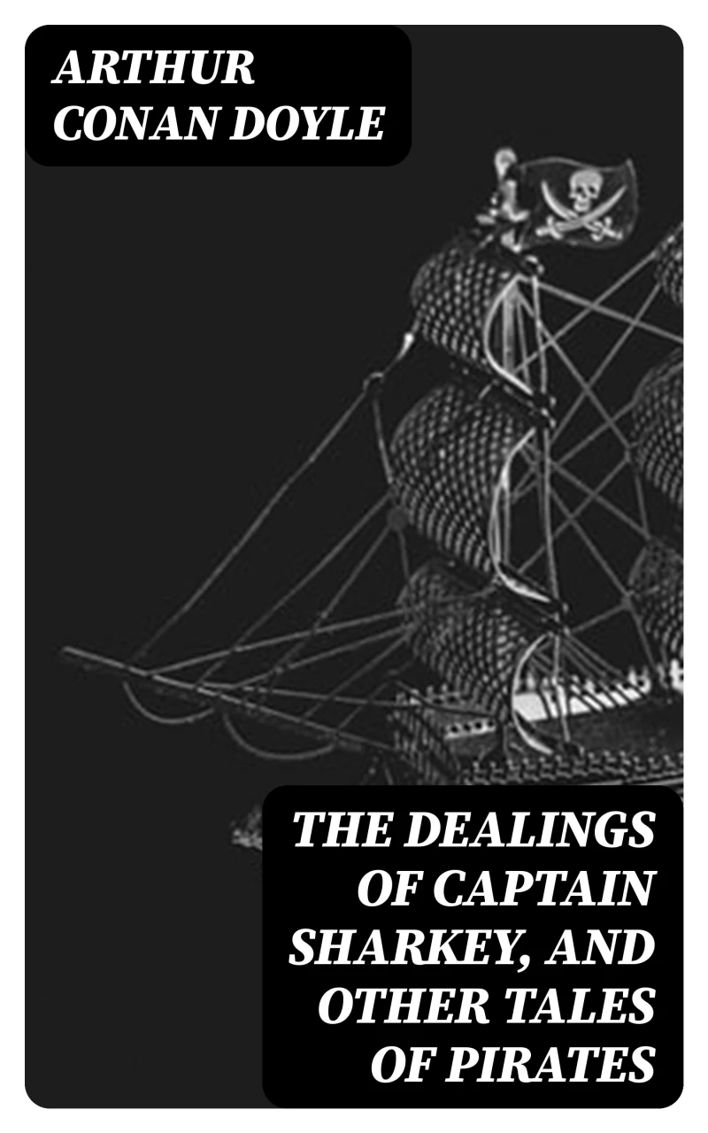 Portada: The Dealings of Captain Sharkey, and Other Tales of Pirates
