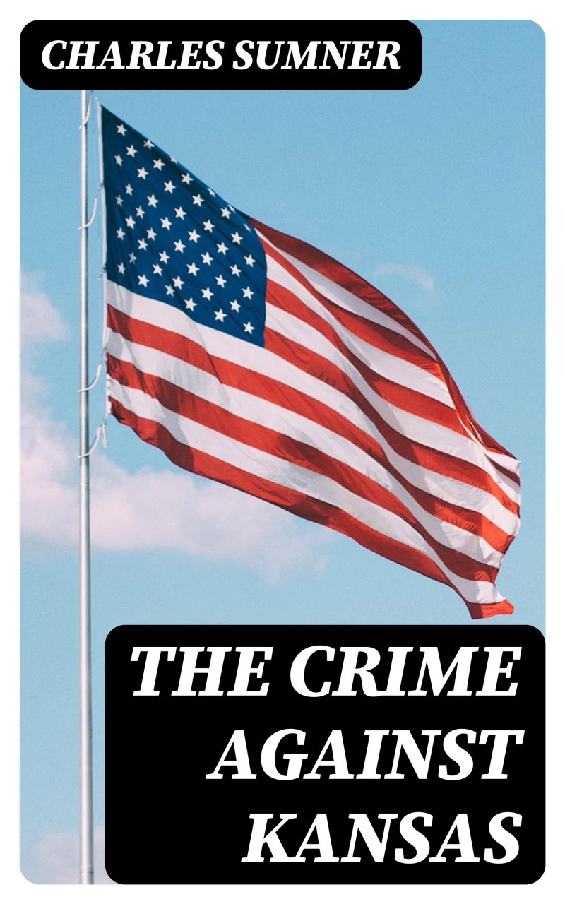 Portada: The Crime against Kansas