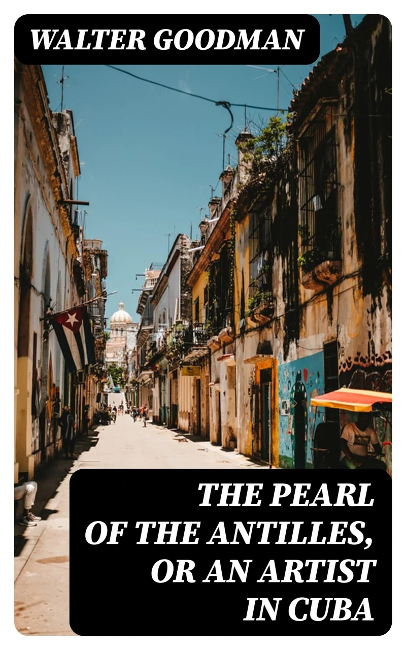 Portada: The Pearl of the Antilles, or An Artist in Cuba