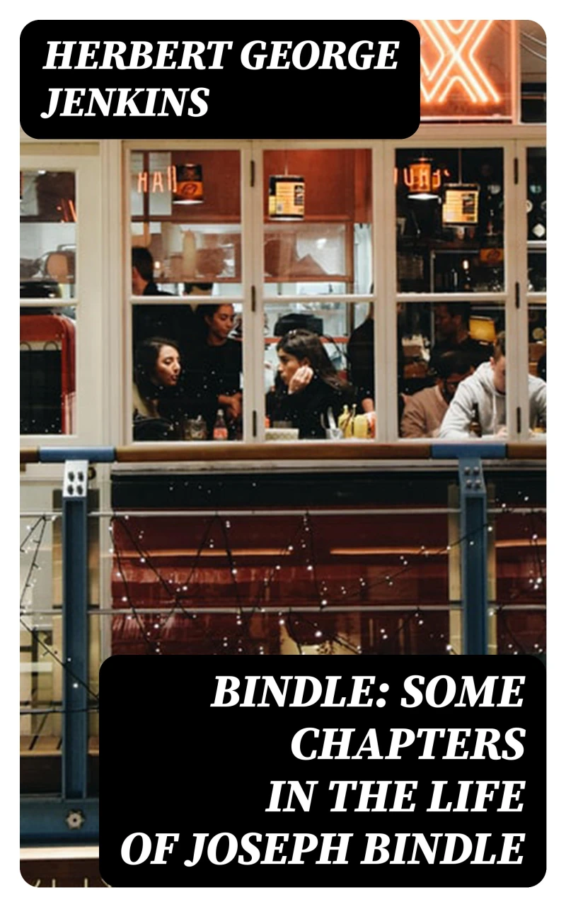 Portada: Bindle: Some Chapters in the Life of Joseph Bindle