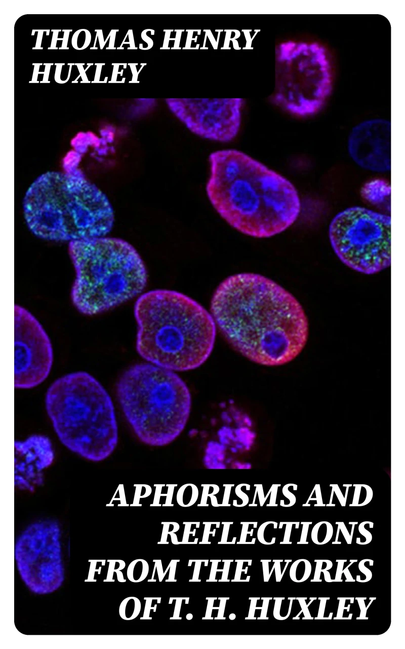 Portada: Aphorisms and Reflections from the Works of T. H. Huxley