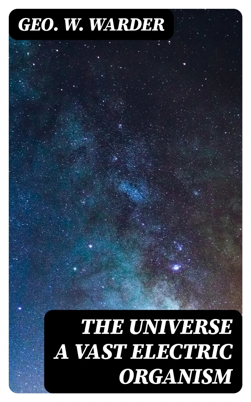 Portada: The Universe a Vast Electric Organism