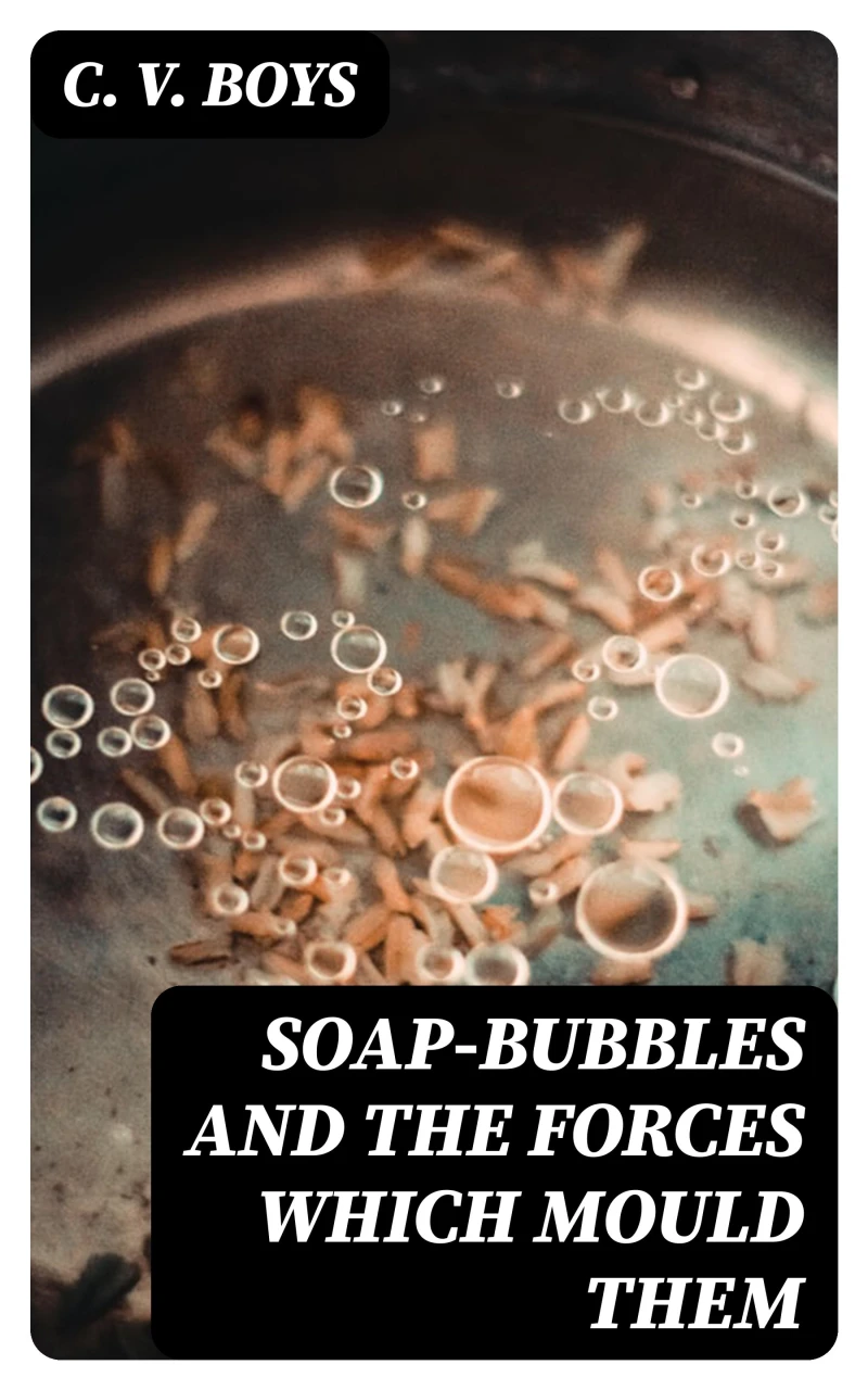 Portada: Soap-Bubbles and the Forces Which Mould Them