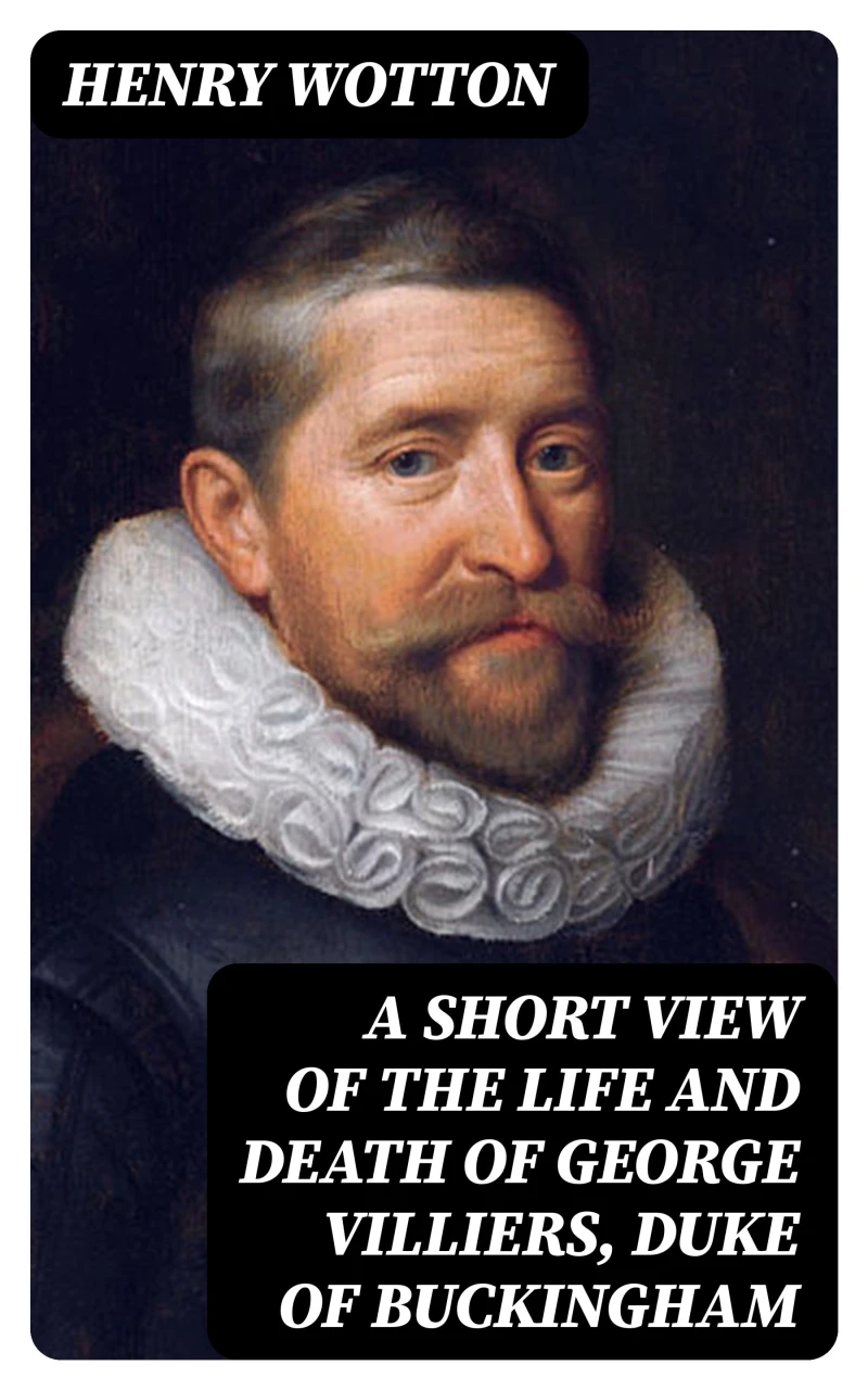Portada: A Short View of the Life and Death of George Villiers, Duke of Buckingham