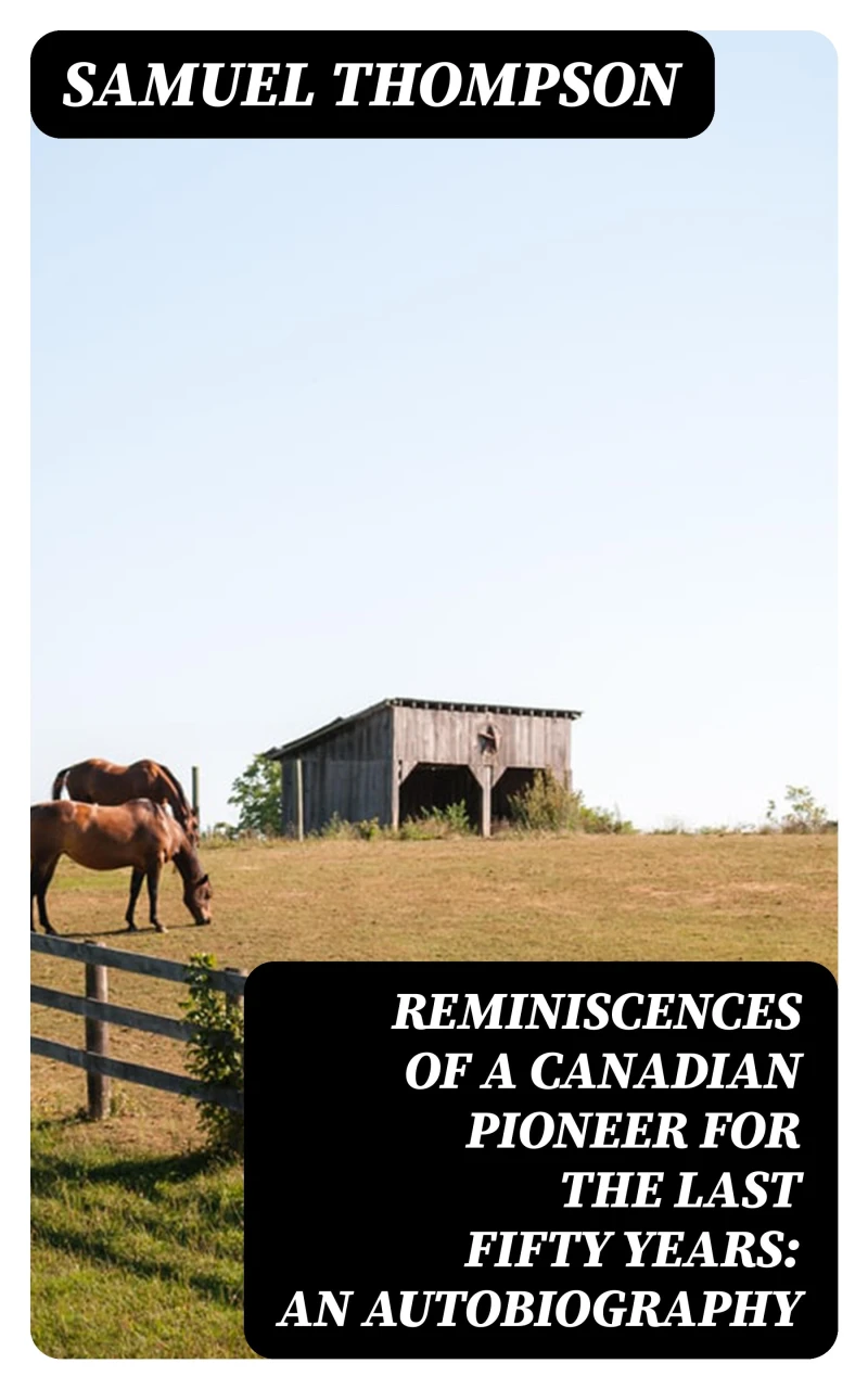 Portada: Reminiscences of a Canadian Pioneer for the last Fifty Years: An Autobiography