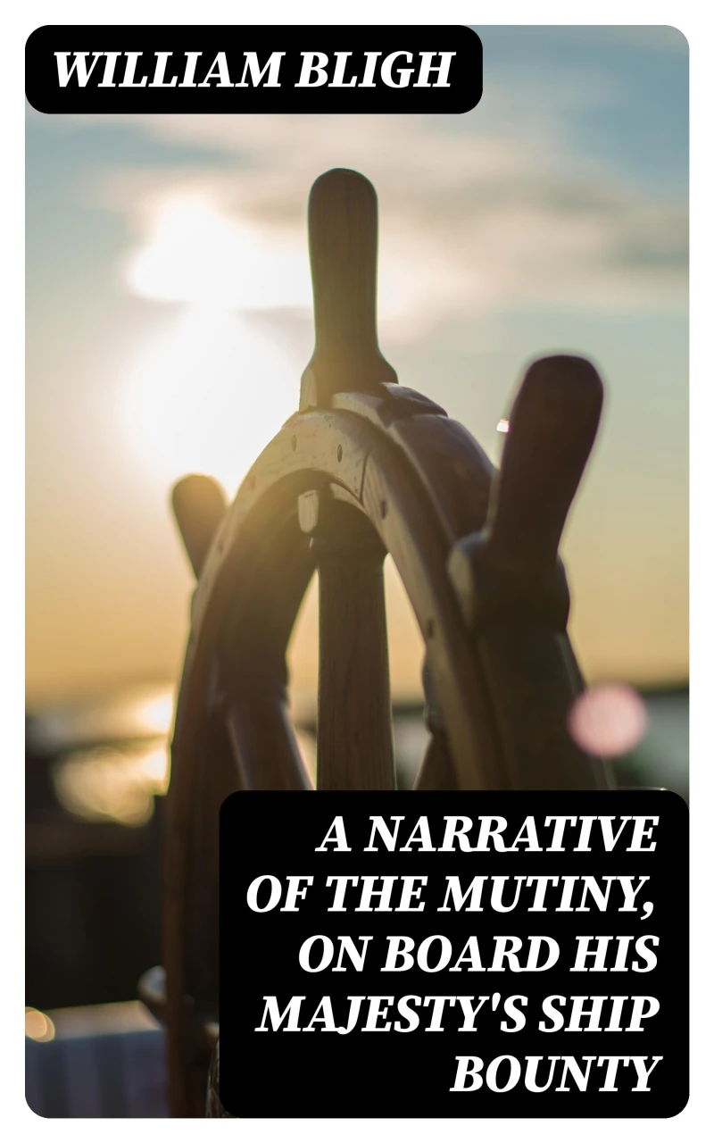 Portada: A Narrative Of The Mutiny, On Board His Majesty's Ship Bounty