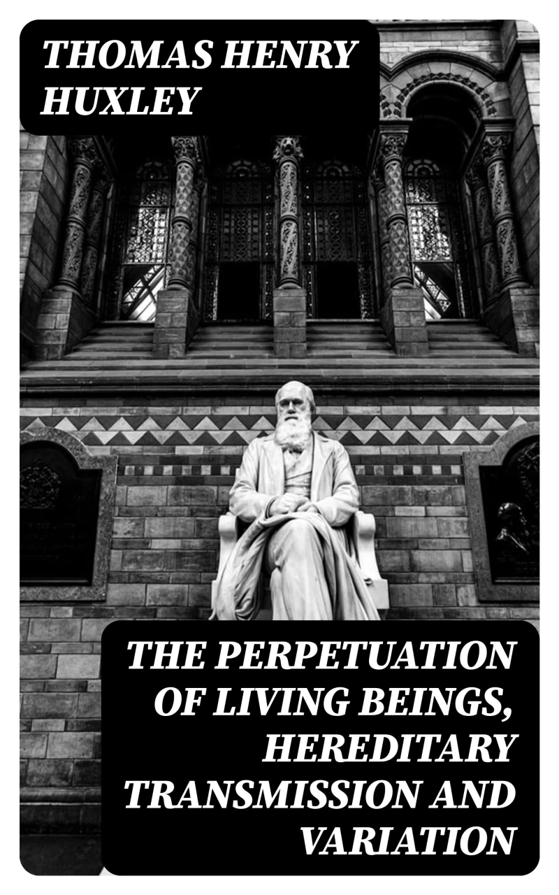 Portada: The Perpetuation of Living Beings, Hereditary Transmission and Variation