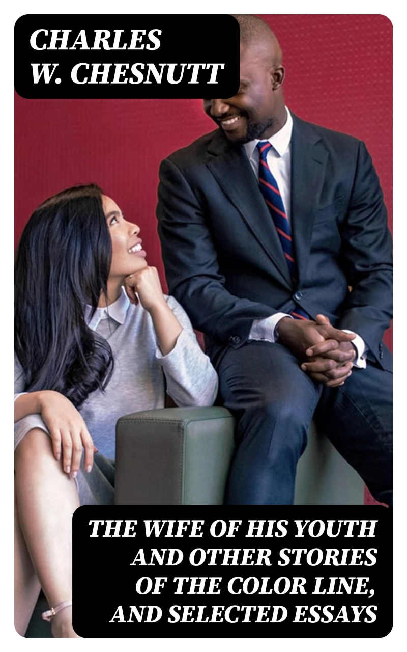 Portada: The Wife of his Youth and Other Stories of the Color Line, and Selected Essays