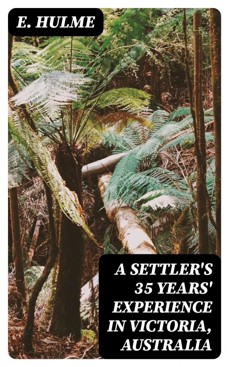 Portada: A Settler's 35 Years' Experience in Victoria, Australia