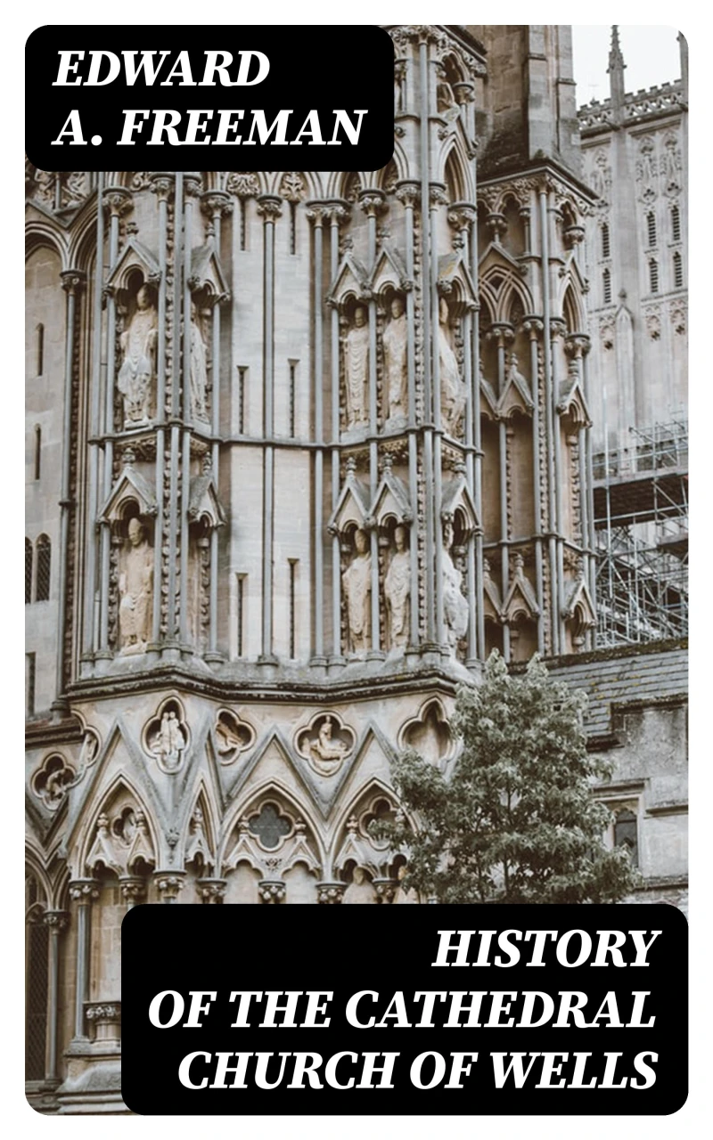 Portada: History of the Cathedral Church of Wells
