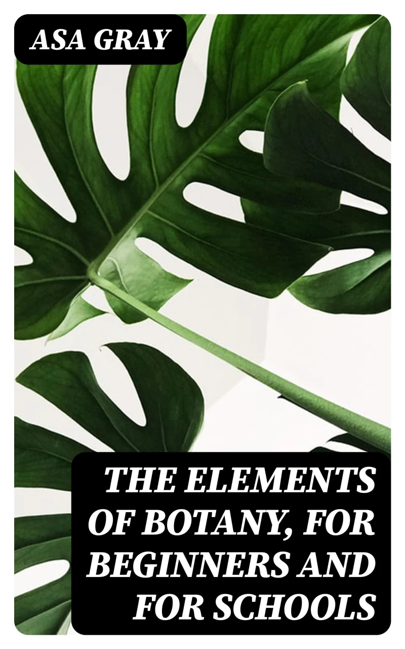 Portada: The Elements of Botany, For Beginners and For Schools