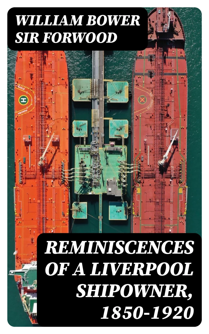 Portada: Reminiscences of a Liverpool Shipowner, 1850-1920
