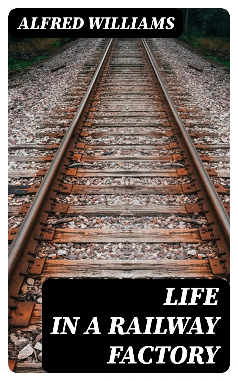 Portada: Life in a Railway Factory