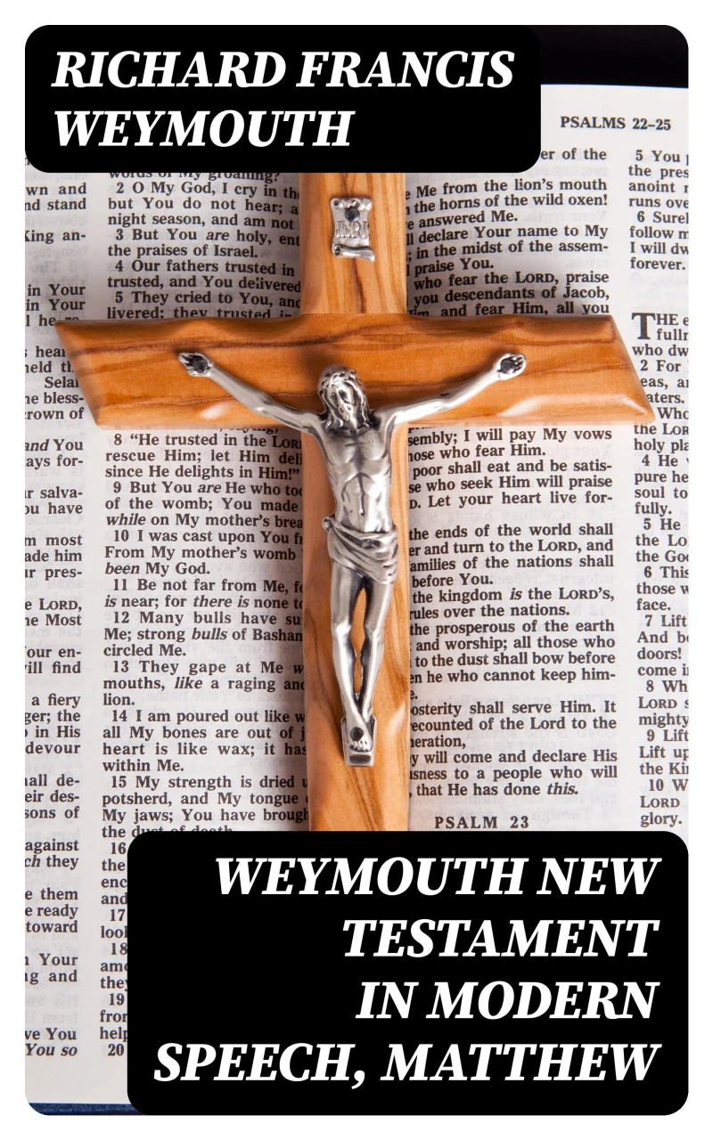 Portada: Weymouth New Testament in Modern Speech, Matthew