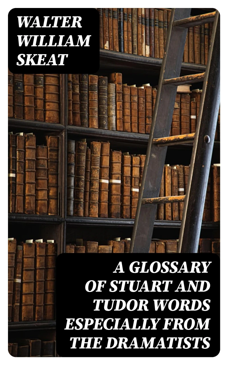Portada: A Glossary of Stuart and Tudor Words especially from the dramatists