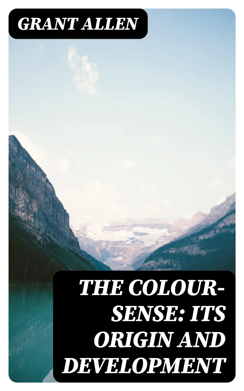 Portada: The Colour-Sense: Its Origin and Development