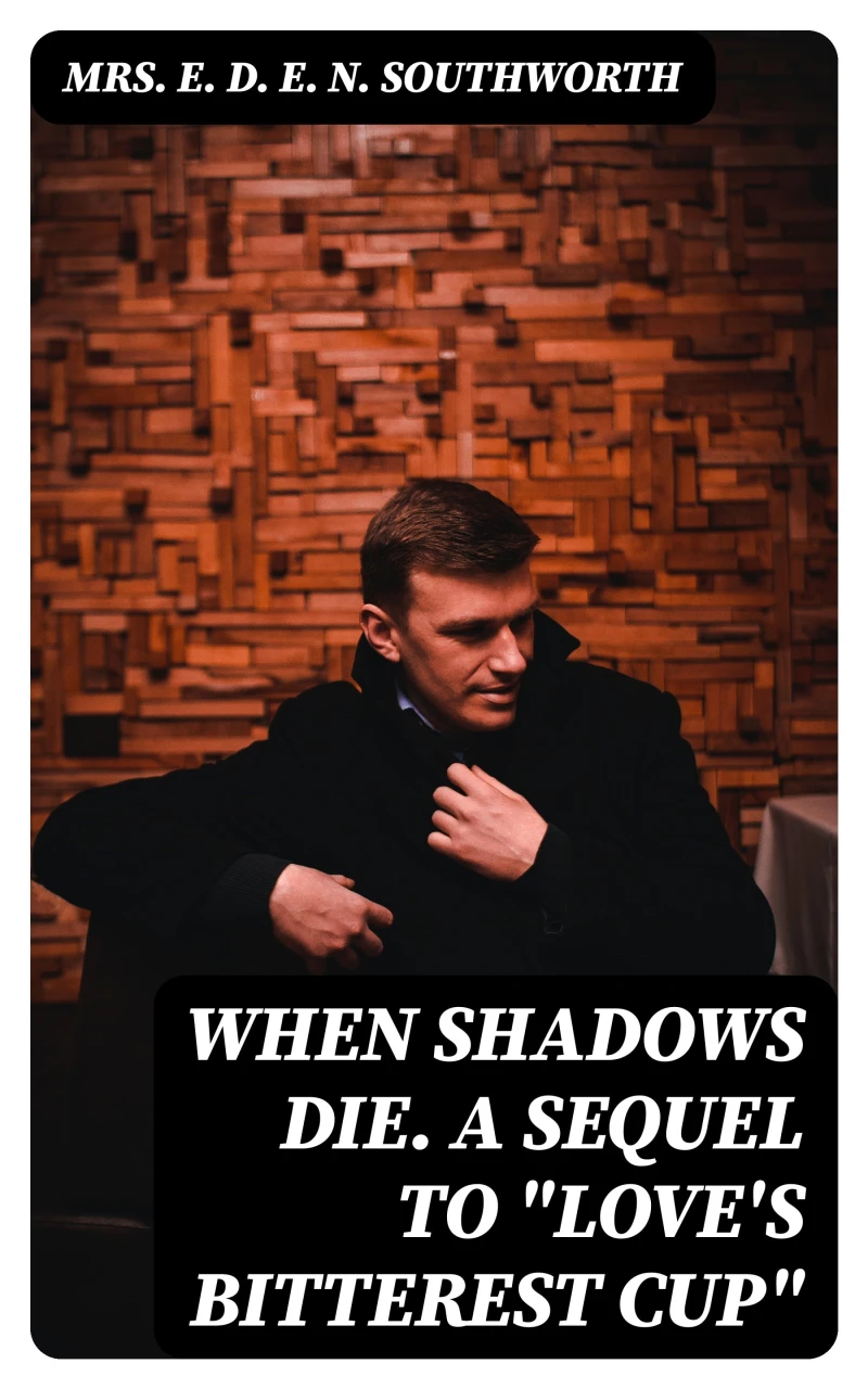 Portada: When Shadows Die. A Sequel to "Love's Bitterest Cup"