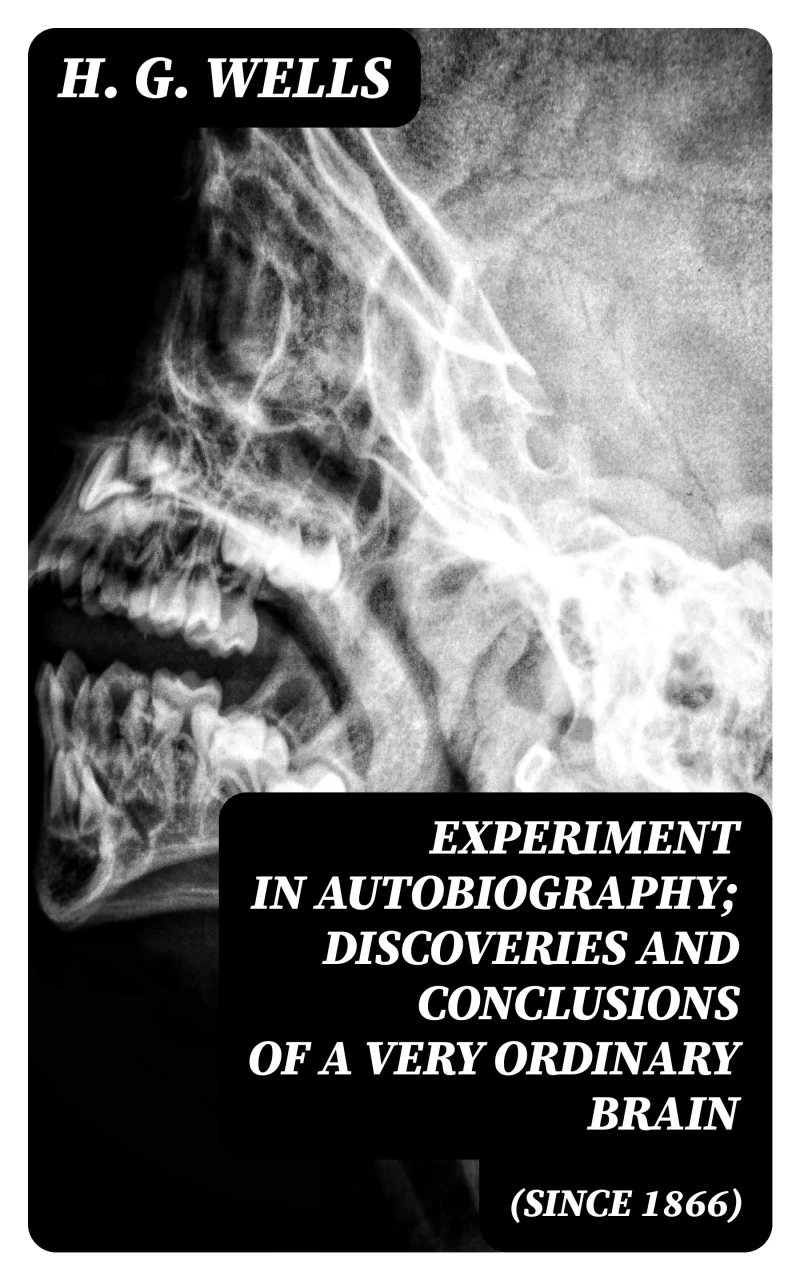 Portada: Experiment in Autobiography; Discoveries and Conclusions of a Very Ordinary Brain (Since 1866)