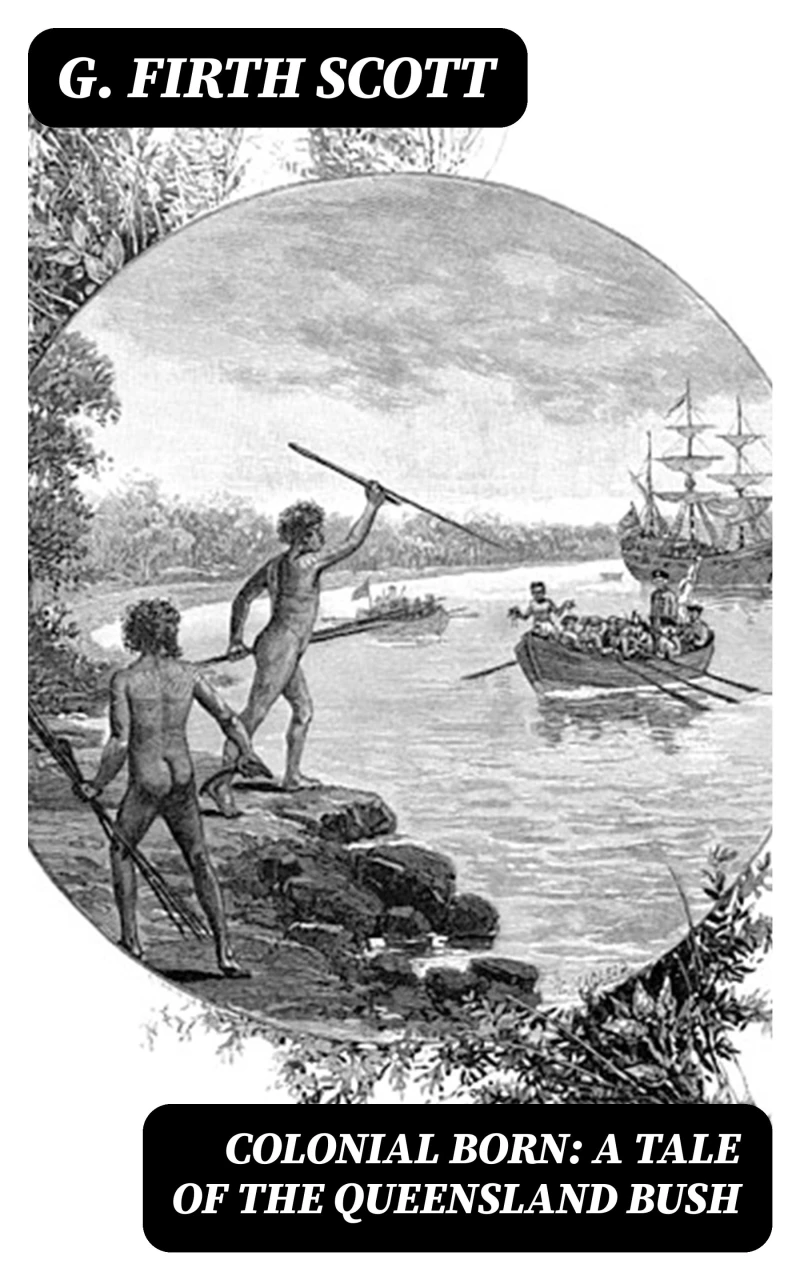 Portada: Colonial Born: A Tale of the Queensland bush