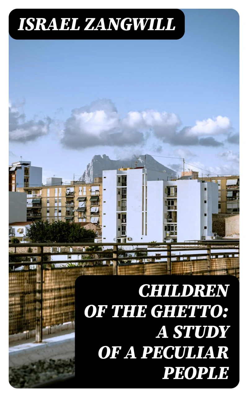 Portada: Children of the Ghetto: A Study of a Peculiar People