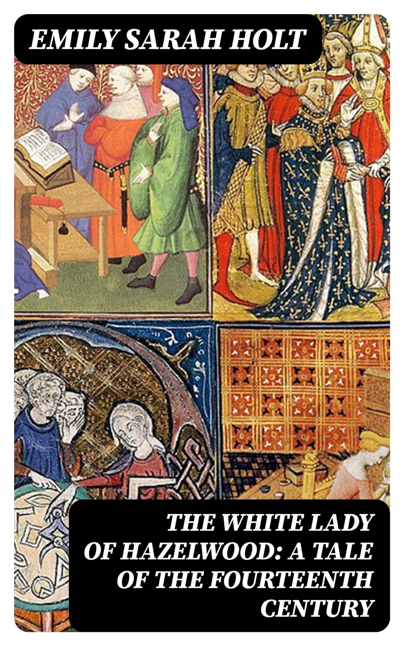 Portada: The White Lady of Hazelwood: A Tale of the Fourteenth Century