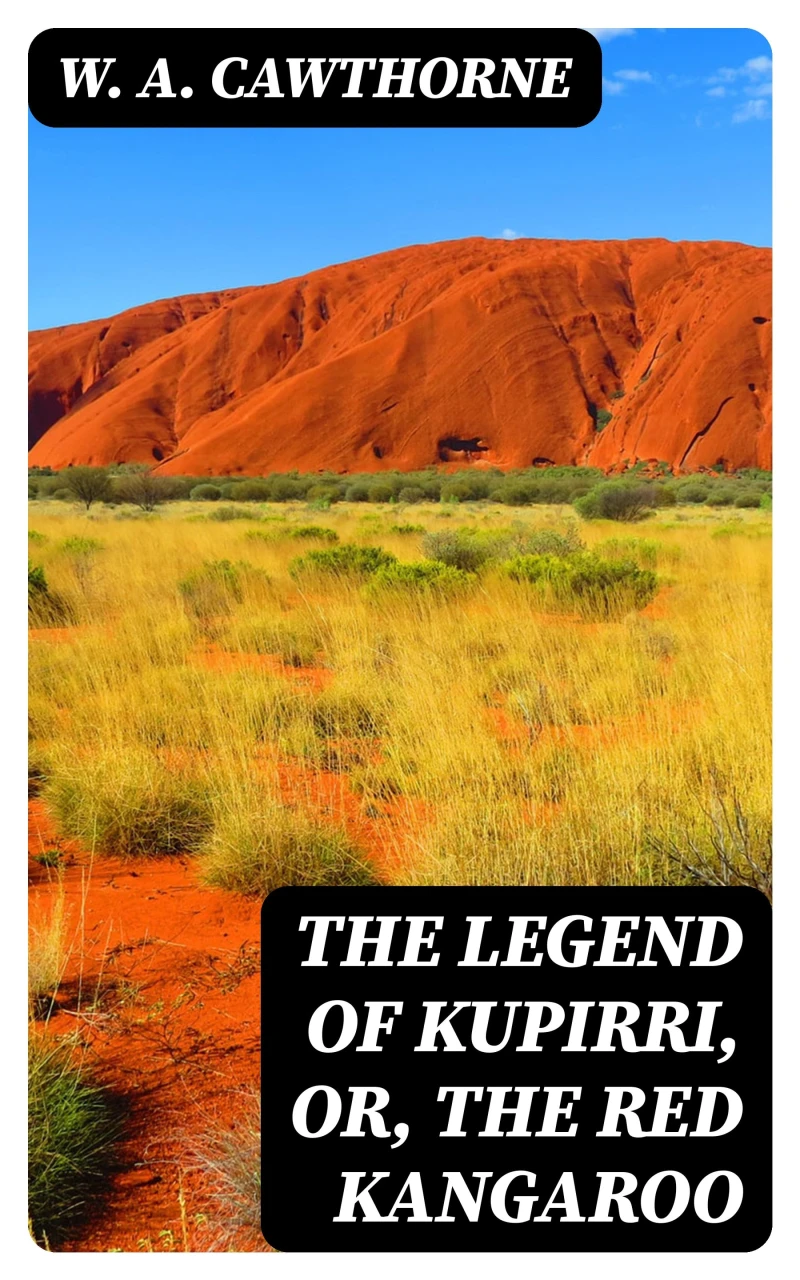 Portada: The Legend of Kupirri, or, The Red Kangaroo