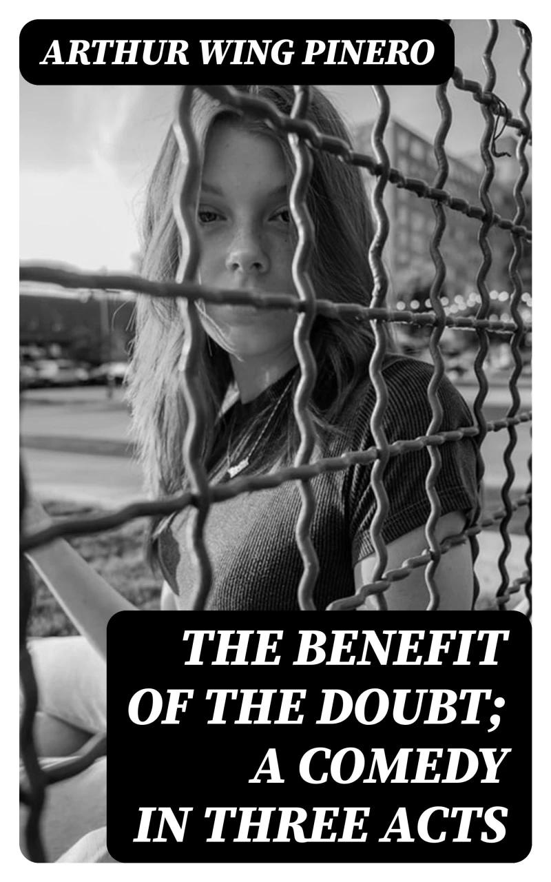 Portada: The Benefit of the Doubt; a Comedy in Three Acts