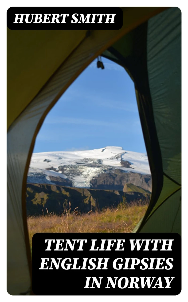 Portada: Tent life with English Gipsies in Norway