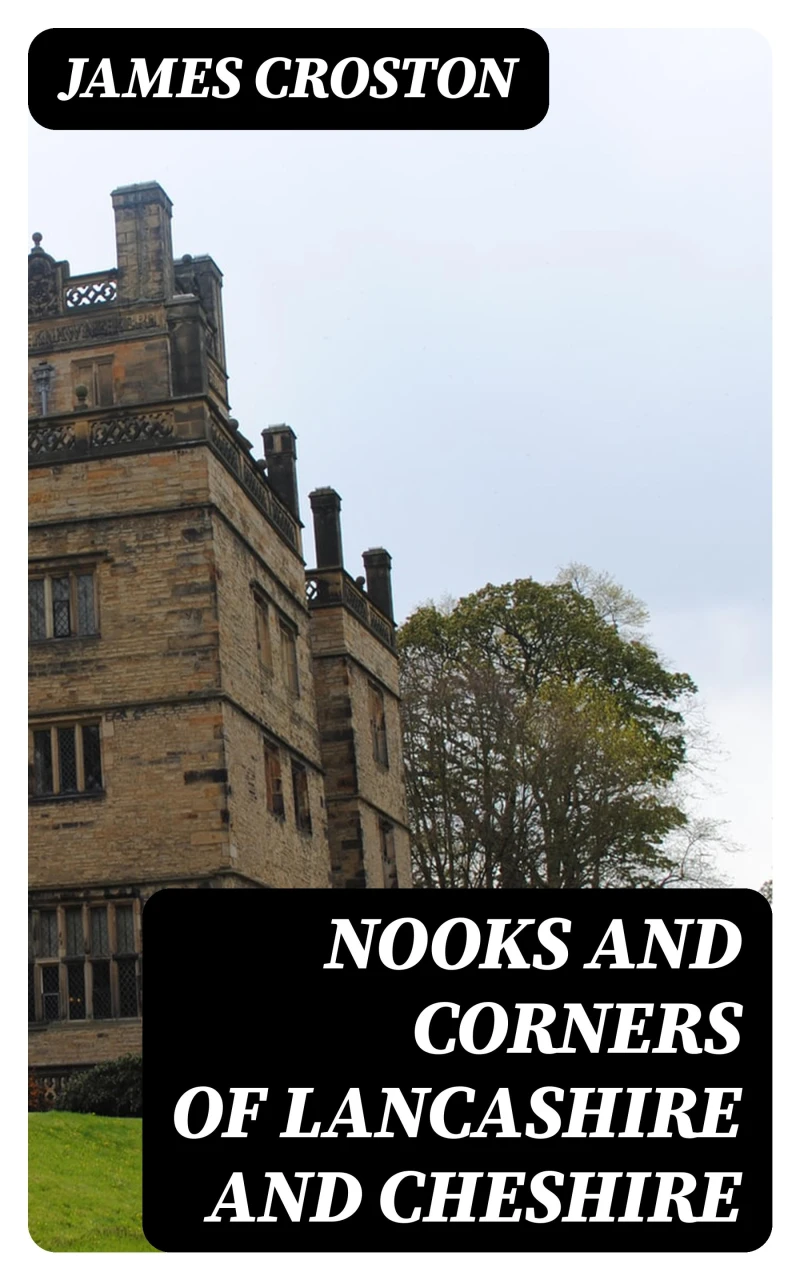 Portada: Nooks and Corners of Lancashire and Cheshire