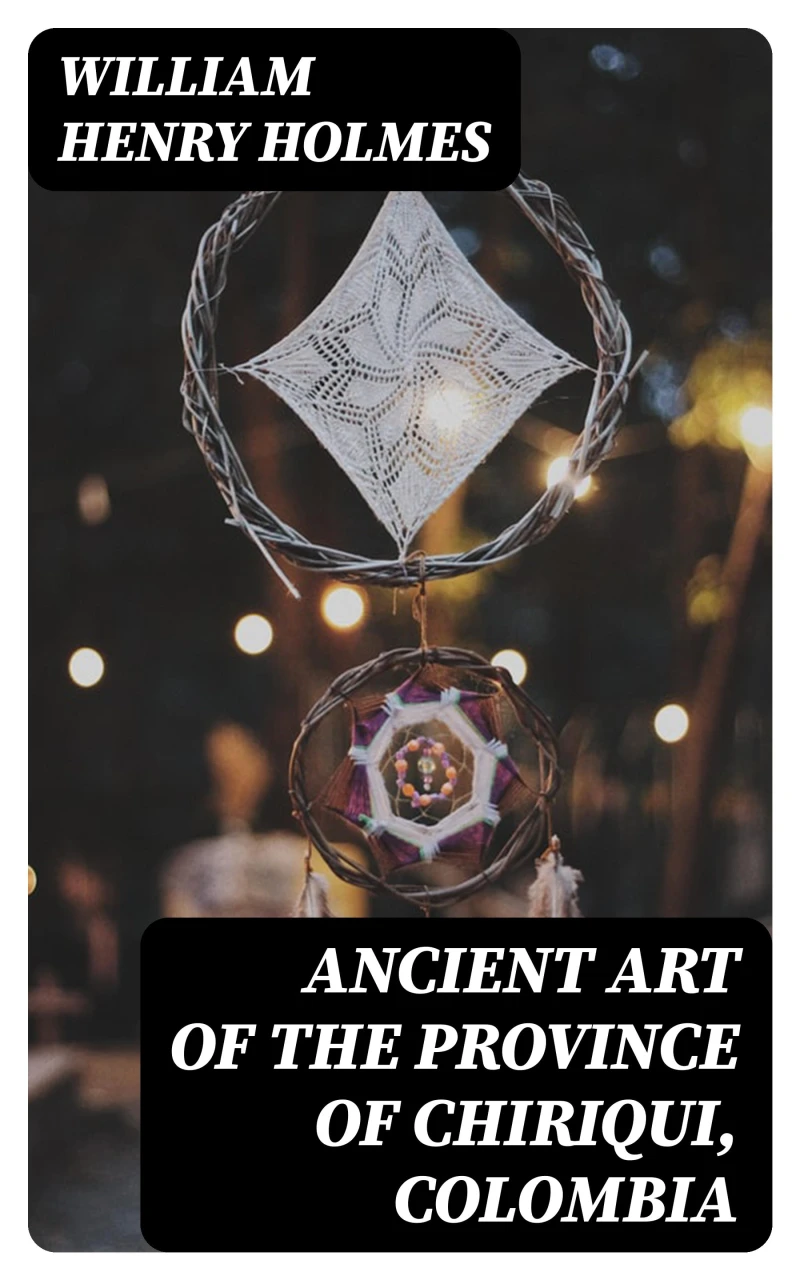 Portada: Ancient art of the province of Chiriqui, Colombia