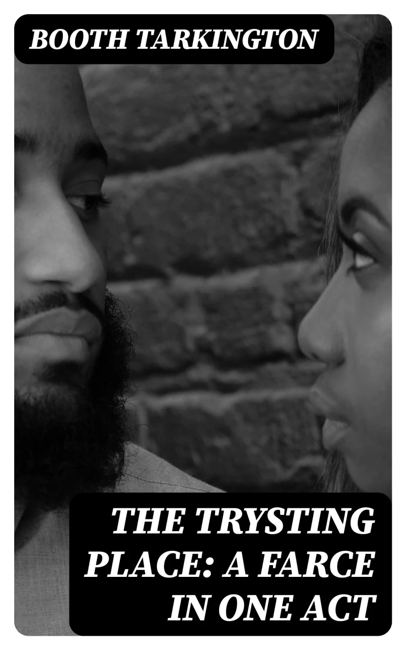 Portada: The Trysting Place: A Farce in One Act